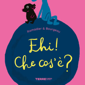 Libro Ehi! Che cos’è? di Cédric Ramadier - ean 9791259960702 - Terre di Mezzo