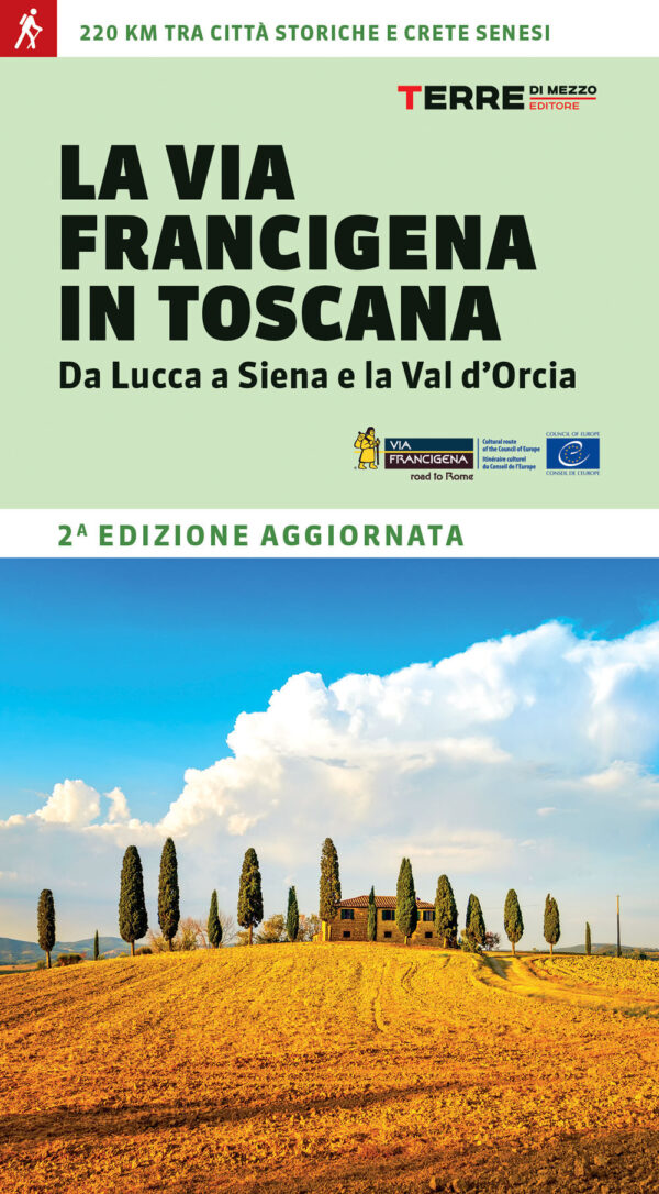 Libro La via Francigena in Toscana. Da Lucca a Siena e la Val d'Orcia di Roberta Ferraris - ean 9791259960801 - Terre di Mezzo