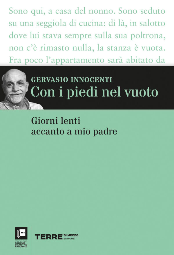 Libro Con i piedi nel vuoto. Giorni lenti accanto a mio padre di Gervasio Innocenti - ean 9791259960825 - Terre di Mezzo