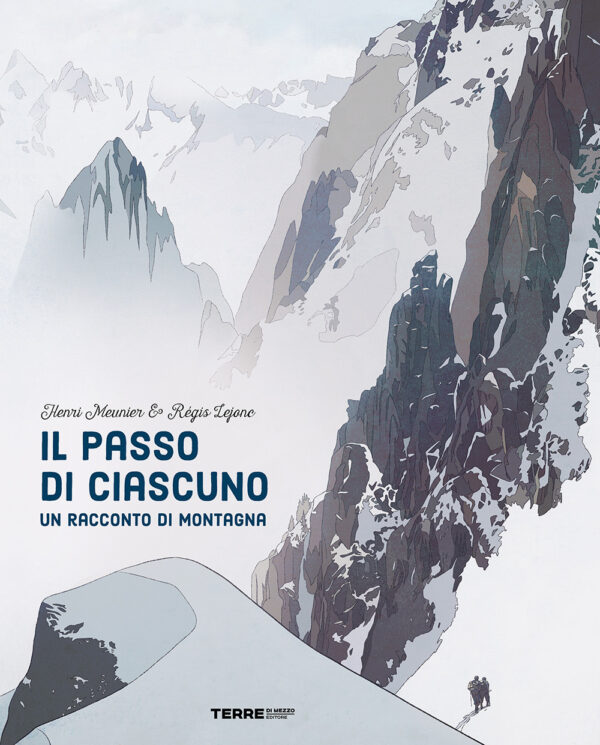 Libro passo di ciascuno. Un racconto di montagna di Henri Meunier - ean 9791259960948 - Terre di Mezzo