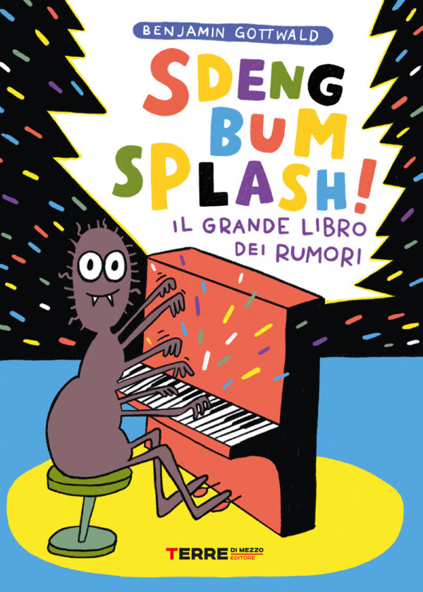 Libro Sdeng bum splash! Il grande libro dei rumori di Benjamin Gottwald - ean 9791259960955 - Terre di Mezzo
