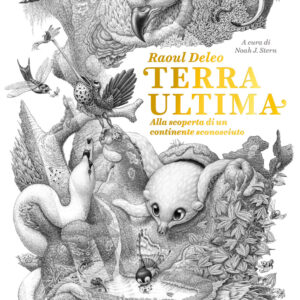 Libro Terra ultima. Alla scoperta di un continente sconosciuto di Raoul Deleo - ean 9791259961068 - Terre di Mezzo