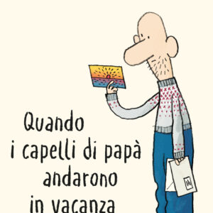 Libro Quando i capelli di papà andarono in vacanza di Jörg Mühle - ean 9791259961075 - Terre di Mezzo