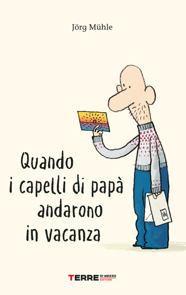Libro Quando i capelli di papà andarono in vacanza di Jörg Mühle - ean 9791259961075 - Terre di Mezzo