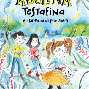 Libro Adelina Testafina e i fantasmi di primavera di Cristina Marsi; Francesca Carabelli - ean 9791259961099 - Terre di Mezzo