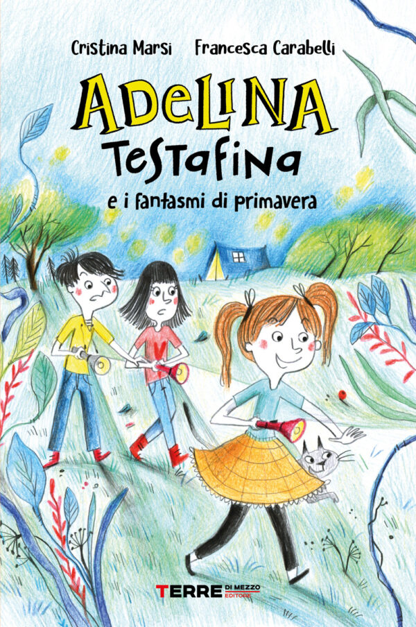 Libro Adelina Testafina e i fantasmi di primavera di Cristina Marsi; Francesca Carabelli - ean 9791259961099 - Terre di Mezzo