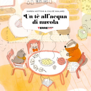 Libro tè all'acqua di nuvola di Karen Hottois; Chloé Malard - ean 9791259961129 - Terre di Mezzo