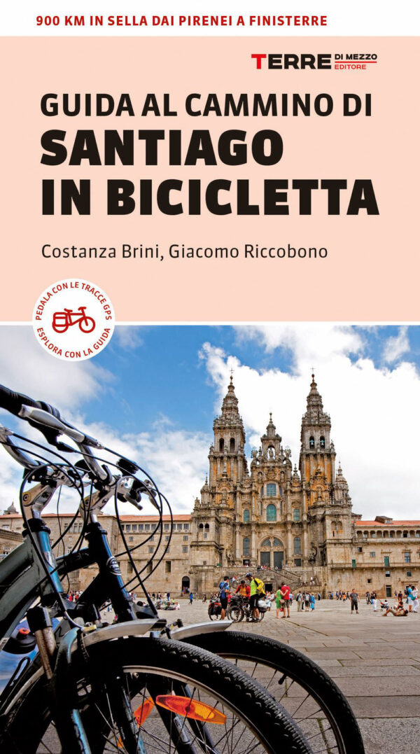 Libro Guida al Cammino di Santiago in bicicletta. 900 Km in sella dai Pirenei a Finisterre di Costanza Brini; Giacomo Riccobono - ean 9791259961198 - Terre di Mezzo