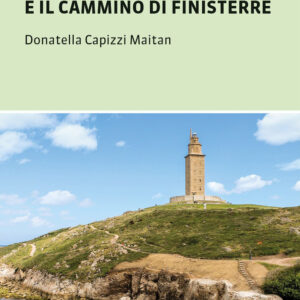 Libro cammino inglese per Santiago e il Cammino di Finisterre di Donatella Capizzi Maitan - ean 9791259961372 - Terre di Mezzo
