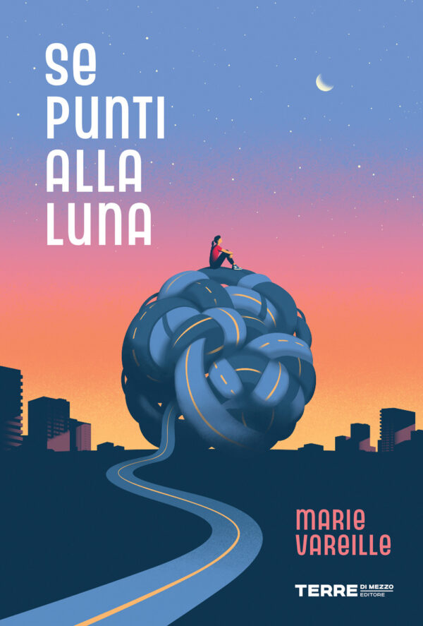 Libro Se punti alla luna di Marie Vareille - ean 9791259961396 - Terre di Mezzo