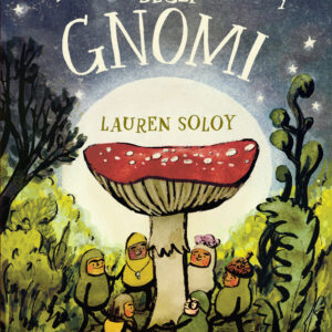 Libro felicità segreta degli gnomi di Lauren Soloy - ean 9791259961716 - Terre di Mezzo
