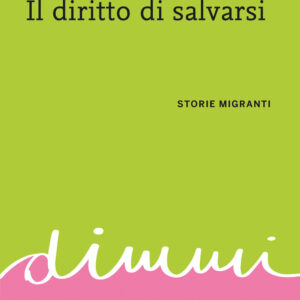 Libro diritto di salvarsi. Storie migranti di  - ean 9791259961747 - Terre di Mezzo