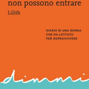 Libro femmine e i cani non possono entrare. Diario di una donna che ha lottato per sopravvivere di Lilith - ean 9791259961754 - Terre di Mezzo