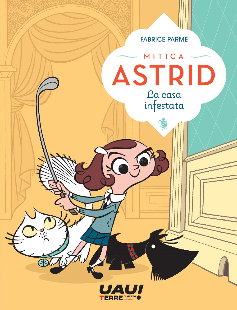 Libro casa infestata. Mitica Astrid di Fabrice Parme - ean 9791259962034 - Terre di Mezzo