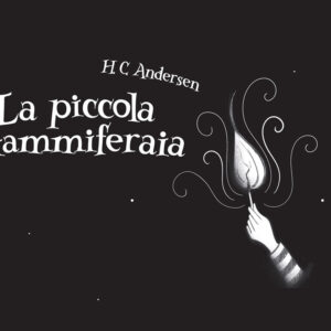 Libro piccola fiammiferaia di Hans Christian Andersen - ean 9791259990525 - All Around