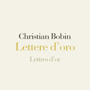 Libro Lettere d'oro-Lettres d'or. Testo originale a fronte di Christian Bobin - ean 9791280008336 - AnimaMundi edizioni