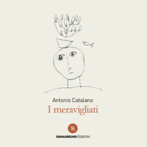 Libro meravigliati di Antonio Catalano - ean 9791280008343 - AnimaMundi edizioni