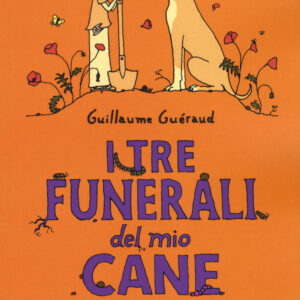 Libro tre funerali del mio cane di Guillaume Guéraud - ean 9791280011039 - Biancoenero