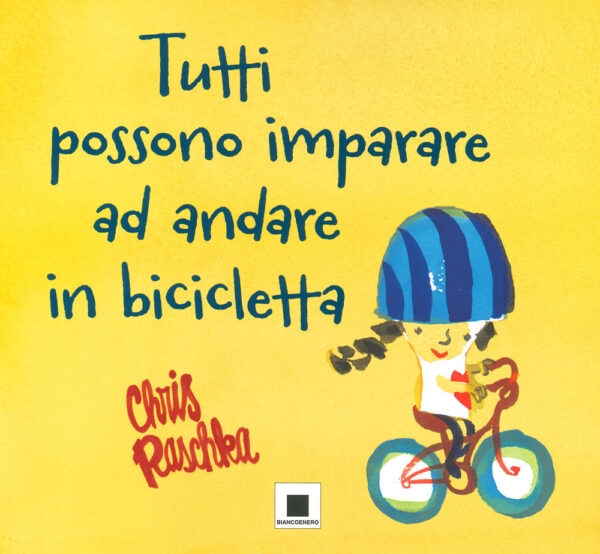 Libro Tutti possono imparare ad andare in bicicletta di Chris Raschka - ean 9791280011282 - Biancoenero