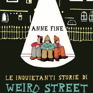 Libro inquietanti storie di Weird Street di Anne Fine - ean 9791280011305 - Biancoenero