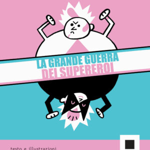 Libro grande guerra dei supereroi di Davide Calì - ean 9791280011381 - Biancoenero