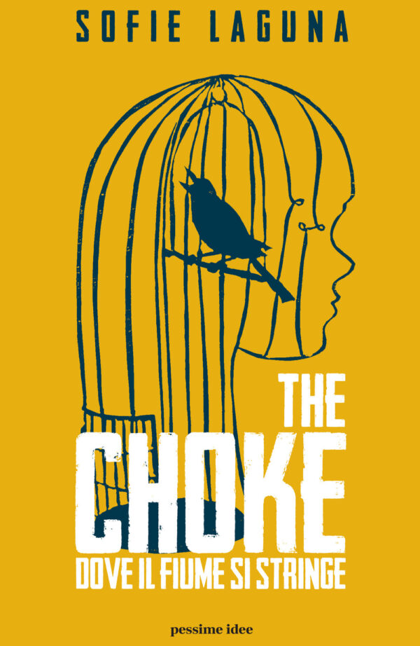 Libro choke. Dove il fiume si stringe di Sofie Laguna - ean 9791280016171 - Pessime idee