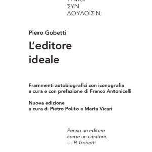 Libro editore ideale. Frammenti autobiografici con iconografia di Piero Gobetti - ean 9791280074645 - Aras Edizioni