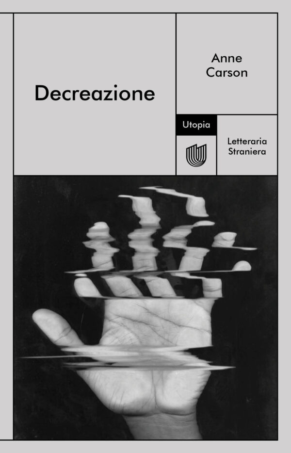 Libro Decreazione di Anne Carson - ean 9791280084606 - Utopia Editore