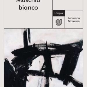 Libro Muschio bianco di Anna Nerkagi - ean 9791280084705 - Utopia Editore