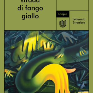 Libro strada di fango giallo di Can Xue - ean 9791280084798 - Utopia Editore