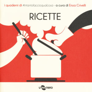 Libro Ricette. I quaderni di #intantofaccioqualcosa di  - ean 9791280104014 - Uovonero