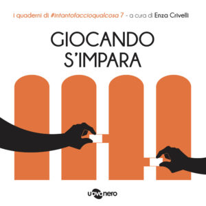 Libro Giocando s'impara. I quaderni di #intantofaccioqualcosa di  - ean 9791280104243 - Uovonero