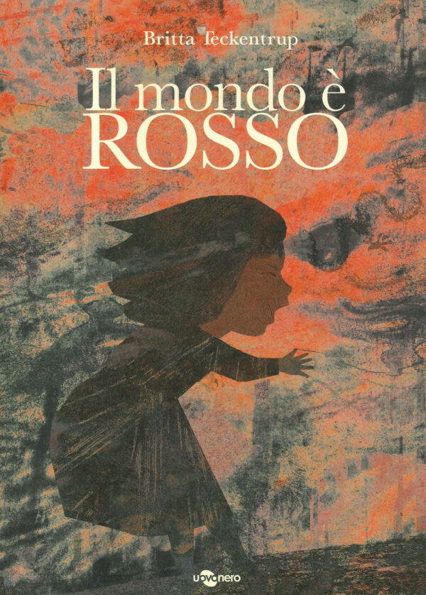 Libro mondo è rosso di Britta Teckentrup - ean 9791280104274 - Uovonero