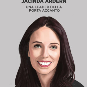 Libro Jacinda Ardern. Una leader della porta accanto di Francesco Foti - ean 9791280105134 - People