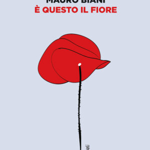 Libro È questo il fiore di Mauro Biani - ean 9791280105325 - People