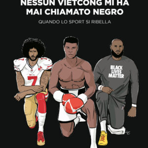 Libro Nessun vietcong mi ha mai chiamato negro. Quando lo sport si ribella di Ivan Vaghi - ean 9791280105363 - People