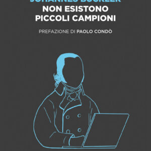 Libro Non esistono piccoli campioni di Johannes Bückler - ean 9791280105738 - People