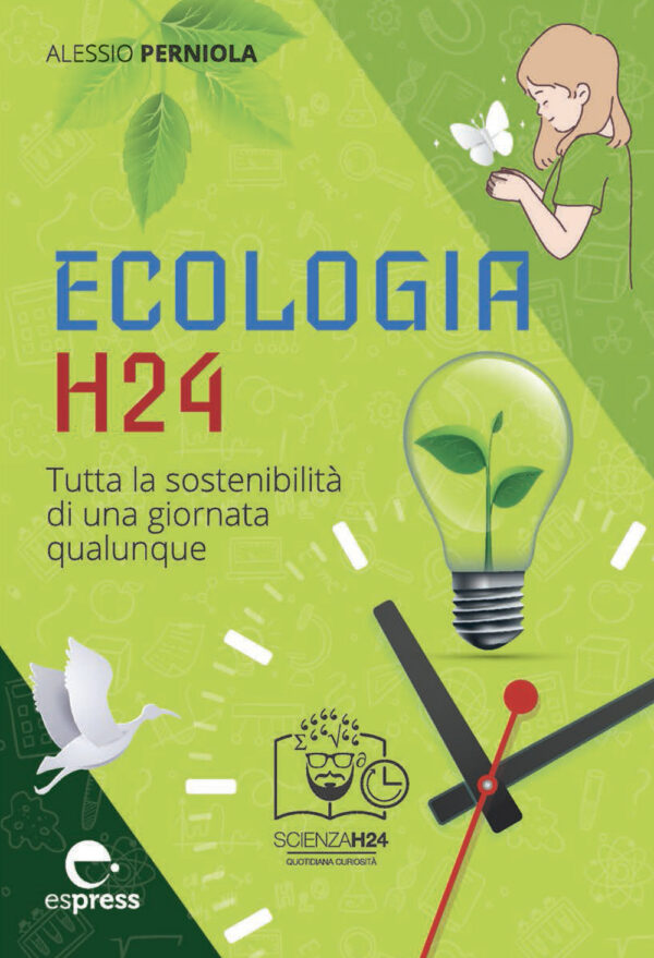 Libro Ecologia h24. Tutta la sostenibilità di una giornata qualunque di Alessio Perniola - ean 9791280134141 - Espress Edizioni