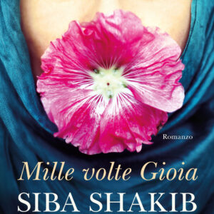 Libro Mille volte Gioia di Siba Shakib - ean 9791280229960 - Libreria Pienogiorno