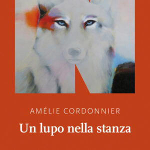 Libro lupo nella stanza di Amélie Cordonnier - ean 9791280284020 - NN Editore