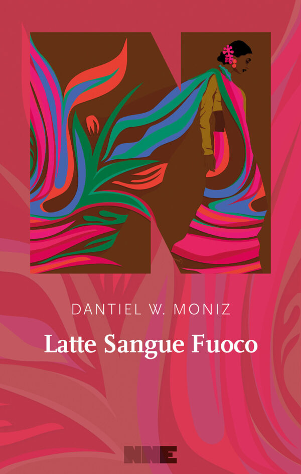 Libro Latte sangue fuoco di Dantiel W. Moniz - ean 9791280284570 - NN Editore