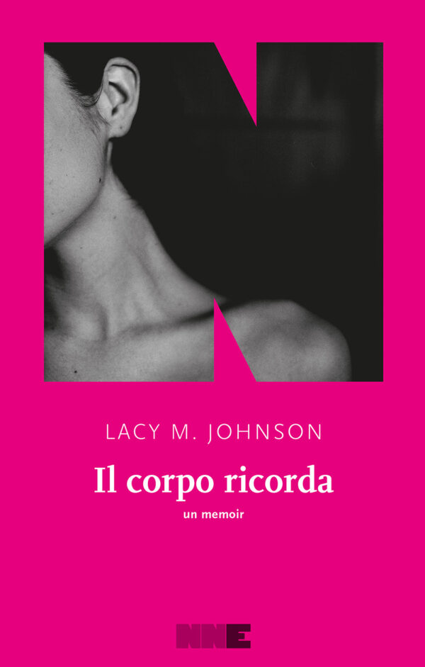Libro corpo ricorda. Un memoir di Lacy M. Johnson - ean 9791280284655 - NN Editore