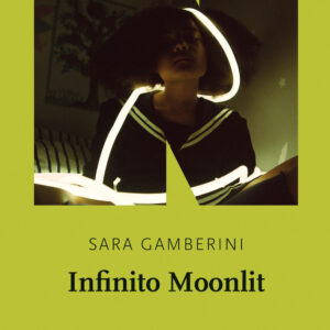 Libro Infinito Moonlit di Sara Gamberini - ean 9791280284754 - NN Editore