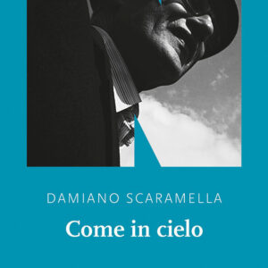 Libro Come in cielo di Damiano Scaramella - ean 9791280284969 - NN Editore