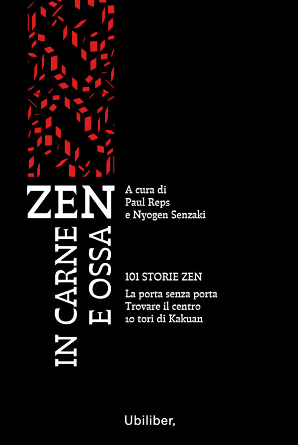 Libro Zen in carne e ossa: 101 storie zen-La porta senza porta-Trovare il centro-10 tori di Kakuan di Paul Reps; Nyogen Senzaki - ean 9791280340269 - Ubiliber