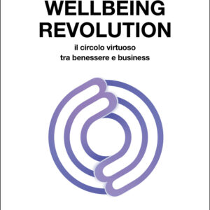 Libro Wellbeing revolution. Il circolo virtuoso tra benessere e business di Eleonora Valé; Alberto Ronco - ean 9791280359728 - Ayros