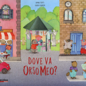 Libro Dove va orso Meo? di Anna Curti; Guido Quarzo - ean 9791280614117 - Notes Edizioni