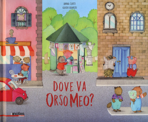 Libro Dove va orso Meo? di Anna Curti; Guido Quarzo - ean 9791280614117 - Notes Edizioni