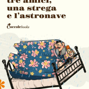 Libro Tre amici una strega e l'astronave di Sabina Colloredo - ean 9791280669315 - Coccole Books