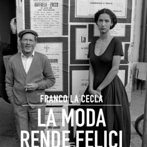 Libro moda rende felici (almeno per mezz'ora) di Franco La Cecla - ean 9791280682123 - Milieu